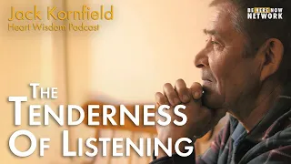 Jack Kornfield on the Tenderness of Listening - Heart Wisdom Ep. 181