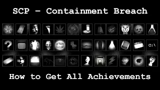 SCP: Containment Breach - How to get all Achievements (1.3.11)