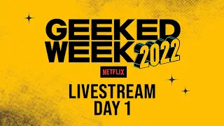 Netflix Geeked Week 2022 Day 1 Livestream (Series) | Summer of Gaming