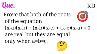 Prove that both of the roots of the equation (x-a)(x-b)+(x-b)(x-c)+(x-c)(x-a)=0 are real but they...