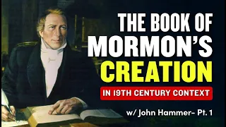 Mormon Stories #1063: The Book of Mormon's 19th Century Context - John Hamer Pt. 1