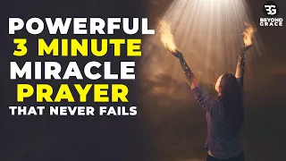 Most Powerful 3 Minute Breakthrough Prayer That Never Fails | Powerful Prayer For Everyday Miracles