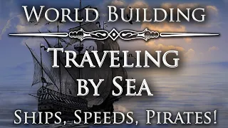 Worldbuilding - Ships, Travel Times, Pirates! - The Art of World Building