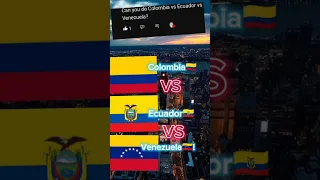 Colombia VS Ecuador VS Venezuela! 🇨🇴VS🇪🇨VS🇻🇪! #country #shorts #colombia #ecuador #venezuela