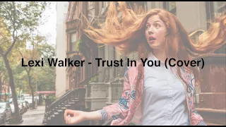 Lexi Walker - Trust In You (Cover)