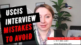 USCIS INTERVIEW : MISTAKES TO AVOID AND TIPS TO SUCCEED| NYC IMMIGRATION LAWYER| USA Immigration