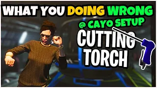 What You Doing Wrong at CAYO Setup Cutting Torch Mission GTA 5 Online