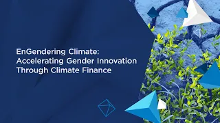 I4C 2023: EnGendering Climate Accelerating Gender Innovation Through Climate Finance