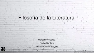 Filosofía de la Literatura | Marcelino Suárez, Pedro Santana y Ekaitz Ruiz de Vergara | TC038