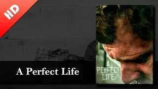 "A Perfect Life"  (2011) HD #fullmovie