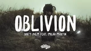 Dirty Palm - Oblivion (feat. Micah Martin) (Lyric / Lyrics Video)