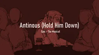 Antinous (Hold Him Down) [Sam Pope Audition] II Epic -The Musical