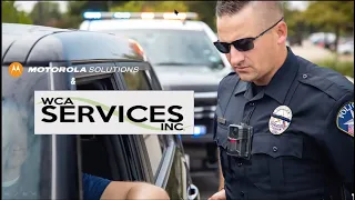 WCA Services, Inc. and Motorola Solutions, Inc.: Public Safety Solutions Utilizing Body-Worn Cameras