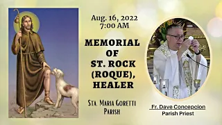 Aug 16, 2022 | Rosary & 7am Holy Mass in Memorial of St. Rock (Roque), Healer