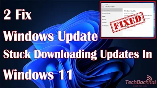 Windows Update Stuck Downloading Updates In Windows 11 Tutorial - 2 Fix How To