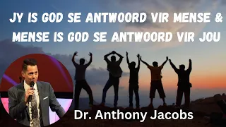 Jy is God se antwoord vir mense & mense is God se antwoord vir jou | Dr. Anthony Jacobs 21 April 24