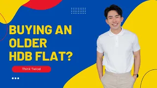 Buying an older HDB Flat? By Ryan Lee KK #BuyHomeNotHouse