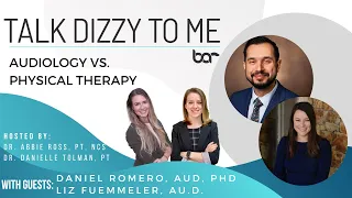 Audiology vs Physical Therapy with A Dose of Dizzy Podcast