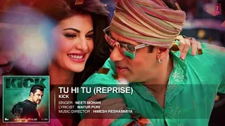 Tu Hi Tu (Full Song) Kick Movie Song | Salman Khan, Jacqueline Fernandez | Neeti Mohan, Mayur Puri