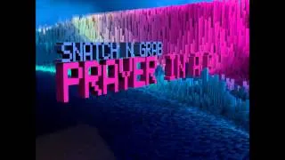 Snatch n Grab - Prayer In C (Kris McTwain Remix Edit)