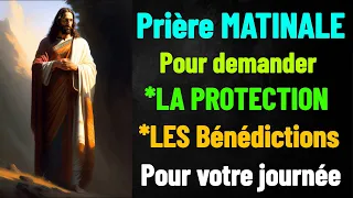 Prière Matinale Pour demander les bénédictions et la Protection au seigneur jésus pour la Journée