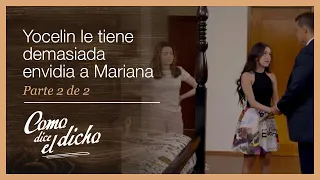 Como dice el dicho 1/2: Yocelin no permitirá que Mariana tenga novio | Persona envidiosa...