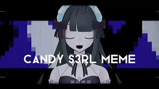 Candy s3rl │ meme 【よその子 OC】