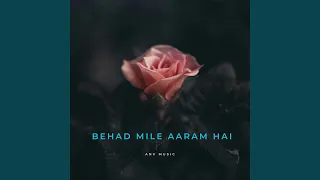 Behad Mile Aaram Hai