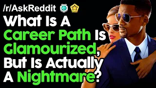 What Glamourized Career Path Is Actually A Nightmare? r/AskReddit Reddit Stories  | Top Posts