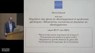 Régulation des gènes du développement et syndromes génétiques... (5) - Denis Duboule (2020-2021)