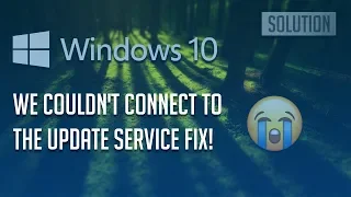 Windows Update Error "We Couldn’t Connect To The Update Service" in Windows 10 - [2024]