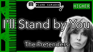 I’ll Stand By You (HIGHER +3) - The Pretenders - Piano Karaoke Instrumental