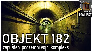 OBJEKT 182 / tajne zapuštenog vojnog kompleksa JNA pod zemljom
