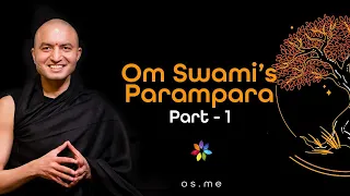 Om Swami's Parampara - Part 1 [Hindi with English CC]