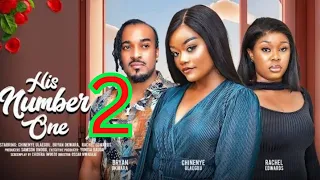 HIS NUMBER ONE - 2 (New Trending Nigerian Movie) Bryan Okwara, Chinenye Ulaegbu,Rachel Edwards #2024