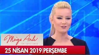 Müge Anlı ile Tatlı Sert 25 Nisan 2019 Perşembe  - Tek Parça