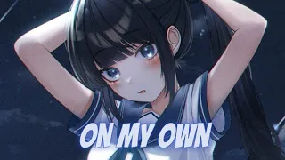 Nightcore - On My Own (Lyrics) (charlieonnafriday)