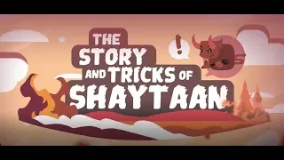 Episode 2: Enmity of Iblees (Devil) towards Human Race | The Story and Tricks of Shaytaan