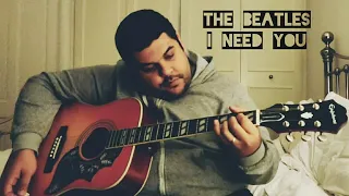 The Beatles - I Need You (acoustic guitar cover)