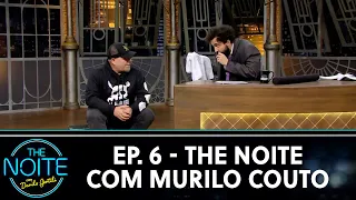 The Noite com Murilo Couto - EP. 6 | The Noite (02/08/21)