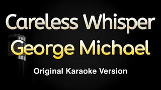 Careless Whisper - George Michael (Karaoke Songs With Lyrics - Original Key)