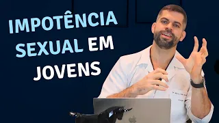 Entenda a Impotência Sexual em Jovens | Dr. Marco Túlio - Urologista e Andrologista