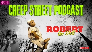 Creep Street Podcast | Ep220 - Robert The Doll