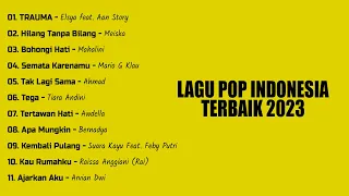 Lagu Pop Indonesia Terbaik 2023 (Top Joox, Spotify, Resso, TikTok)