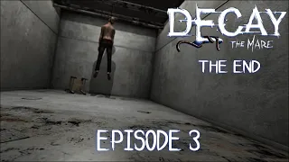 Decay: The Mare Episode 3 | Both Endings | Full Gameplay | No Commentary