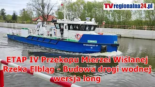 ETAP IV Przekopu Mierzei Wiślanej Rzeka Elbląg - Budowa drogi wodnej wersja long #nowakowo #przekop