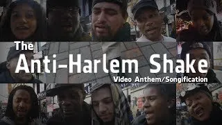 The Anti-Harlem Shake Video Anthem/Songification