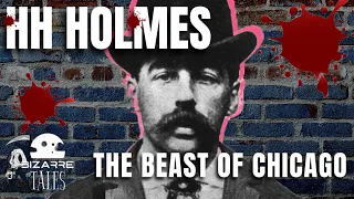 HH Holmes - The Beast Of Chicago And His Murder Castle