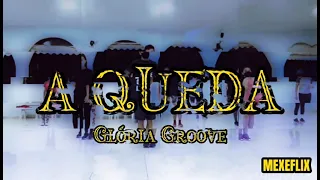 A QUEDA- Glória Groove - coreografia MEXEFLIX
