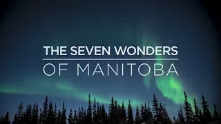 The Seven Wonders Of Manitoba